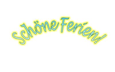 Schöne Ferien!